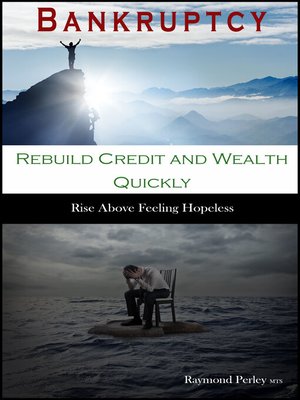 cover image of Bankruptcy. Rebuild Credit and Wealth Quickly. Rise Above Feeling Hopeless.